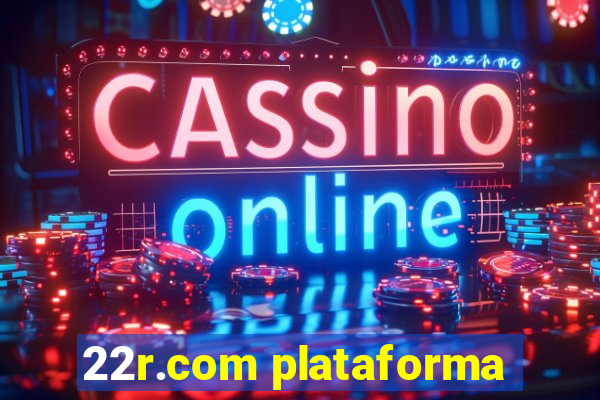 22r.com plataforma